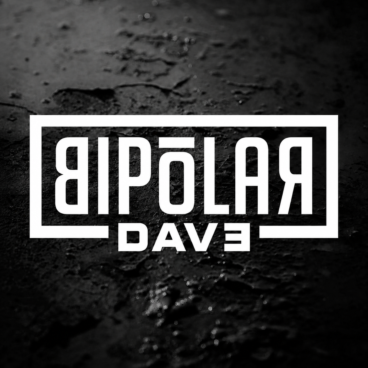 Bipolar — Dave The Mess